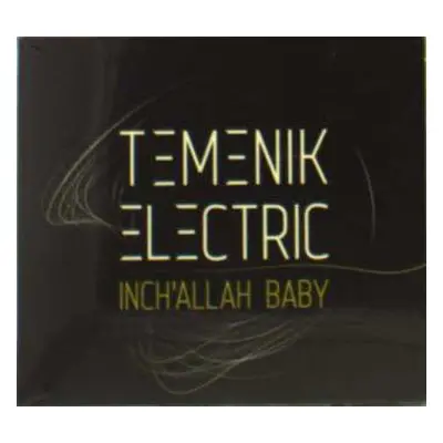 CD Temenik Electric: Inch'Allah Baby