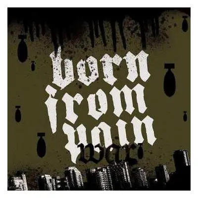 CD Born From Pain: War