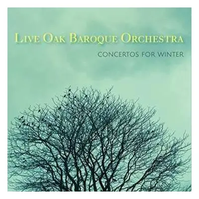 CD Live Oak Baroque Orchestra: Concertos For Winter