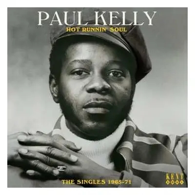 CD Paul Kelly: Hot Runnin' Soul - The Singles 1965-71