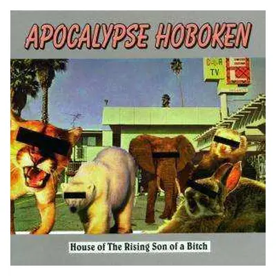 CD Apocalypse Hoboken: House Of The Rising Son Of A Bitch