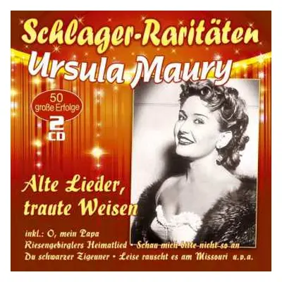 2CD Ursula Maury: Alte Lieder, Traute Weisen