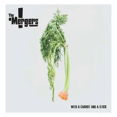 CD The Mergers: With A Carrot And A Stick