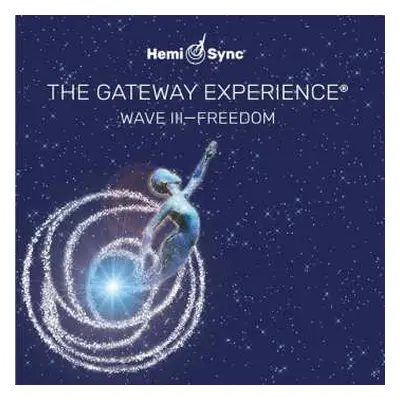 3CD The Monroe Institute: The Gateway Experience: Wave III - Freedom