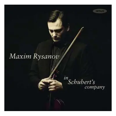 2CD Franz Schubert: Maxim Rysanov - In Schubert's Company