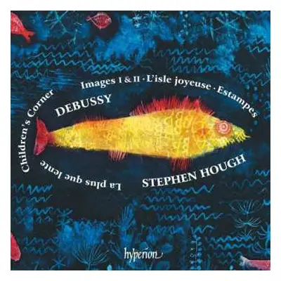 CD Claude Debussy: Images I & II • L'isle Joyeuse • Estampes • Children's Corner • La Plus Que L