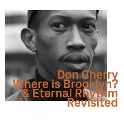 CD Don Cherry: Where Is Brooklyn? & Eternal Rhythm Revisited