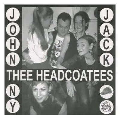 SP Thee Headcoatees: Johnny Jack / Sufference Wharf