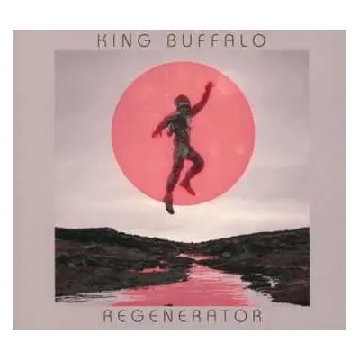 CD King Buffalo: Regenerator