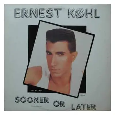 LP Ernest Kohl: Sooner Or Later (Extended Dance Mix)