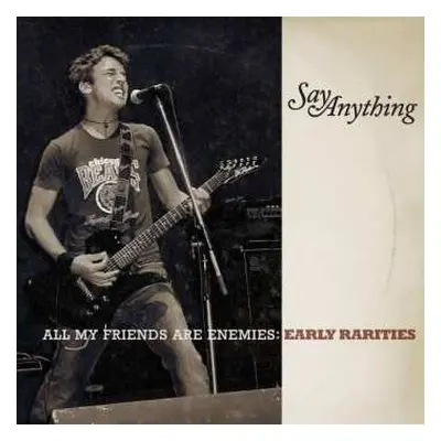 3CD Say Anything: All My Friends Are Enemies: Early Rarities