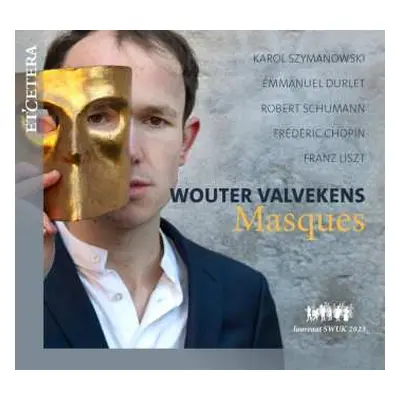 CD Karol Szymanowski: Wouter Valvekens - Masques