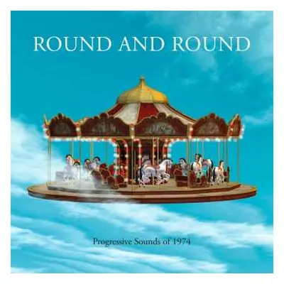 4CD Various: Round And Round: Progressive Sounds Of 1974