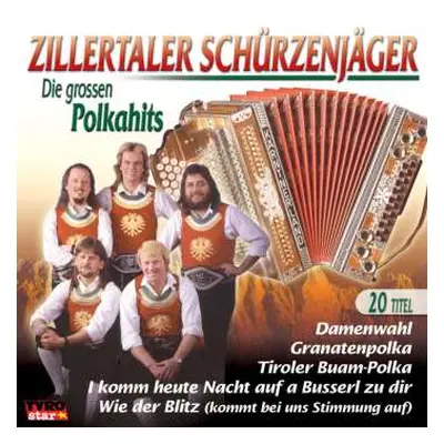 CD Zillertaler Schürzenjäger: Die Grossen Polkahits