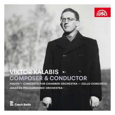 CD Janáčkova Filharmonie Ostrava,: Viktor Kalabis / Skladatel A Dirigent