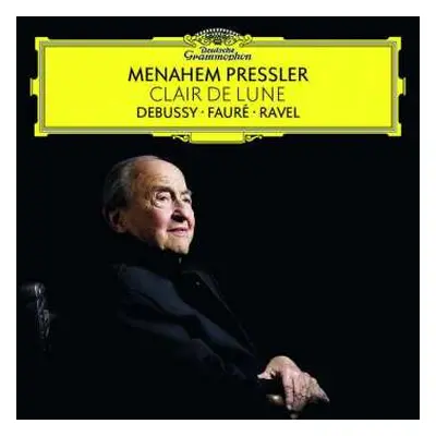 CD Menahem Pressler: Clair De Lune (Debussy • Fauré • Ravel)