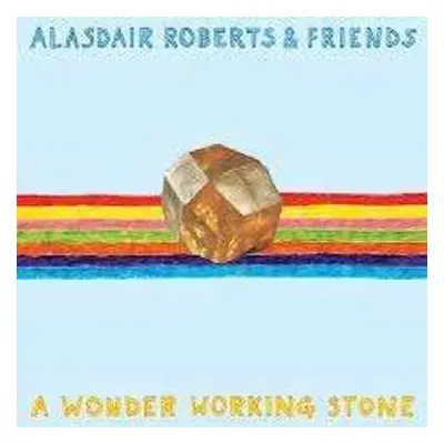 2LP Alasdair Roberts: A Wonder Working Stone