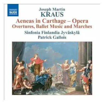 CD Joseph Martin Kraus: Aeneas In Carthage (Orchestral Music)