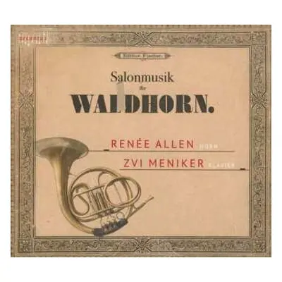 CD Renee / Zvi Menike Allen: Musik Für Horn & Klavier "salonmusik Für Waldhorn"