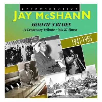 CD Jay McShann: Hootie's Blues - A Centenary Tribute - His 27 Finest 1941-1955