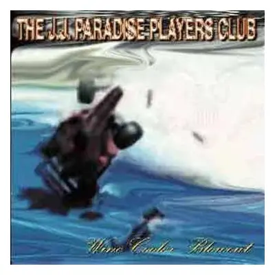 CD The J.J. Paradise Players Club: Wine Cooler Blowout