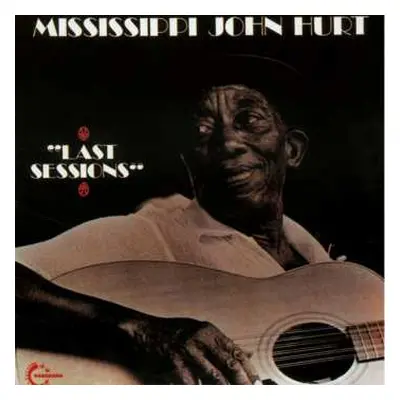 CD Mississippi John Hurt: Last Sessions