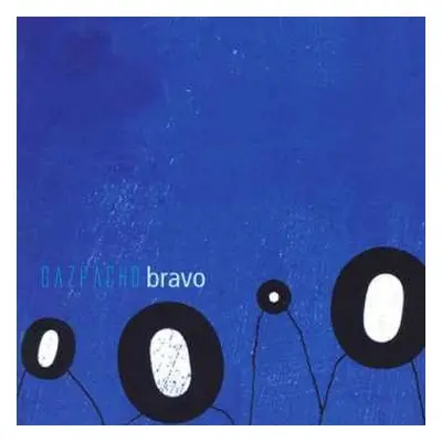 CD Gazpacho: Bravo