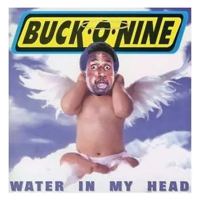 CD Buck-O-Nine: Water In My Head