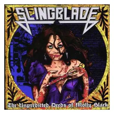 CD Slingblade: The Unpredicted Deeds Of Molly Black