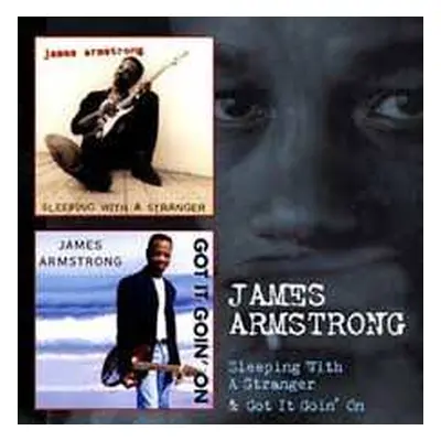 CD James Armstrong: Sleeping With A Stranger & Got It Goin' On