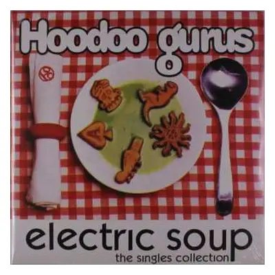 LP Hoodoo Gurus: Electric Soup (The Singles Collection)