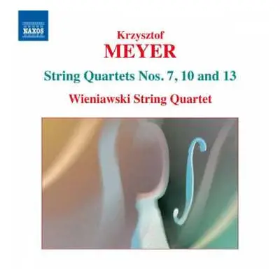 CD Krzysztof Meyer: String Quartet Nos. 7,10 And 13