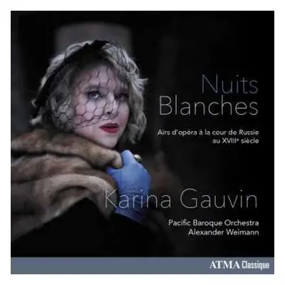 CD Karina Gauvin: Nuits Blanches - Airs D'Opéra à la Cour De Russie Au XVIIIe Siècle