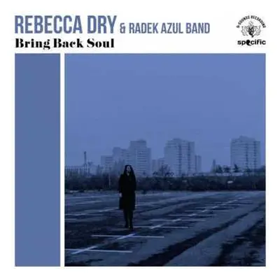 LP Rebecca Dry: Bring Back Soul