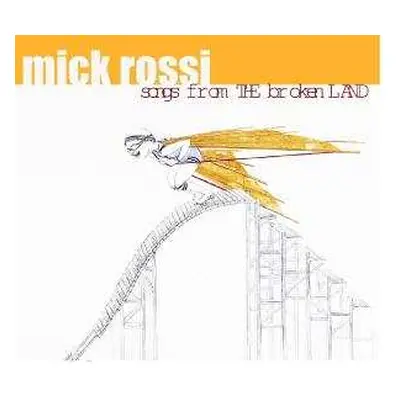 CD Mick Rossi: Songs From The Broken Land