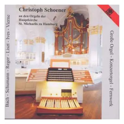 CD Johann Sebastian Bach: Christoph Schoener An Den Orgeln St.michaelis Zu Hamburg