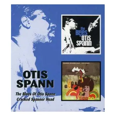 2CD Otis Spann: The Blues Of Otis Spann / Cracked Spanner Head