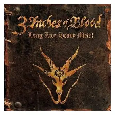 CD 3 Inches Of Blood: Long Live Heavy Metal