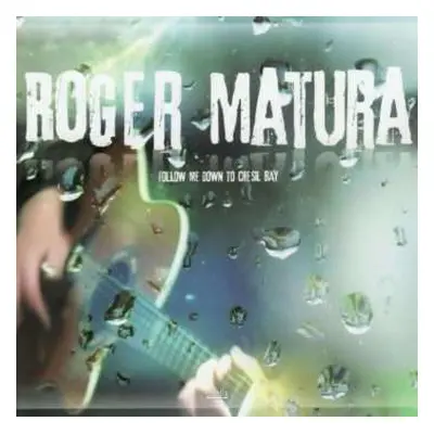 CD Roger Matura: Follow Me Down To Chesi