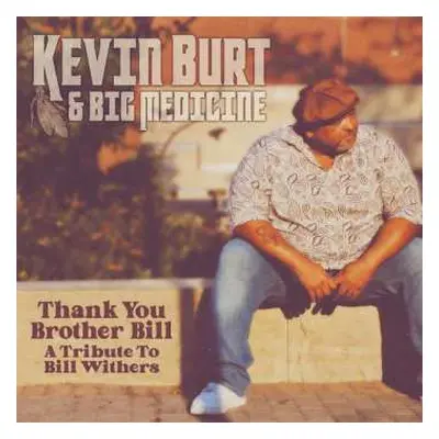 CD Kevin Burt: Thank You Brother Bill: A Tribute To Bill Withers