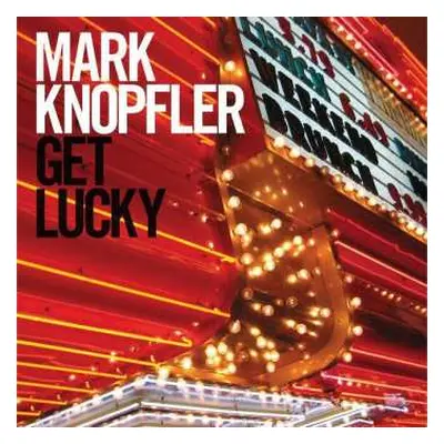 CD Mark Knopfler: Get Lucky