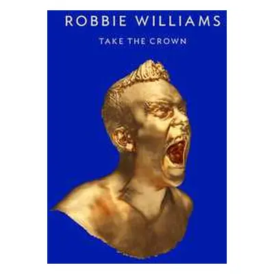 CD Robbie Williams: Take The Crown