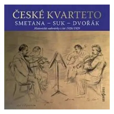 CD České Kvarteto: Smetana, Suk, Dvořák: Historické nahr