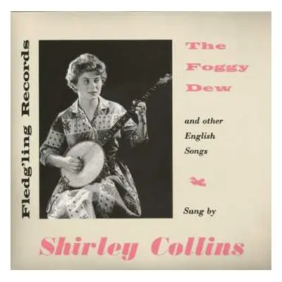 SP Shirley Collins: The Foggy Dew