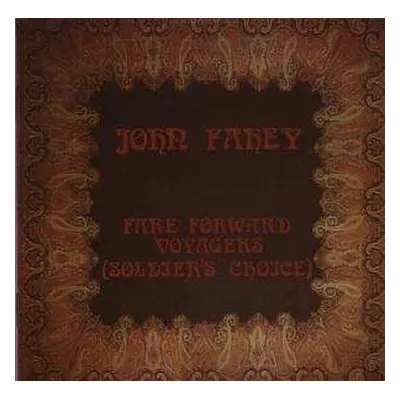 CD John Fahey: Fare Forward Voyagers (Soldier's Choice)