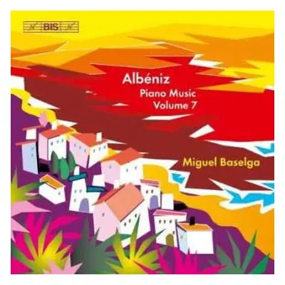 CD Isaac Albéniz: Piano Music Volume 7