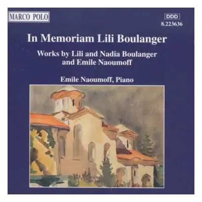 CD Emile Naoumoff: In Memorial Lili Boulanger