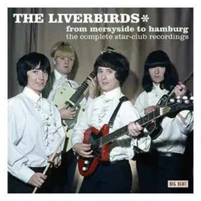 CD The Liverbirds: From Merseyside To Hamburg: The Complete Star-Club Recordings