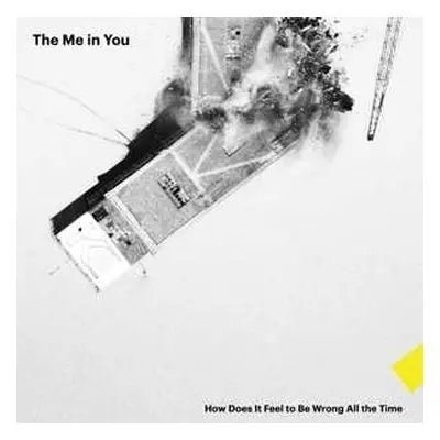 CD The Me In You: How Does It Feel To Be Wrong All The Time