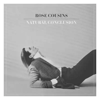 LP Rose Cousins: Natural Conclusion